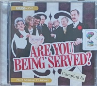 Are You Being Served? Camping in written by Jeremy Lloyd and David Croft performed by John Inman, Mollie Sugden, Wendy Richard and Frank Thornton on Audio CD (Abridged)